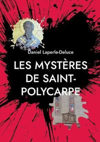 Les mystères de Saint-Polycarpe