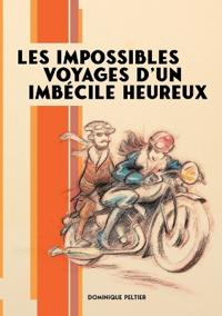 Les impossibles voyages d'un imbécile heureux