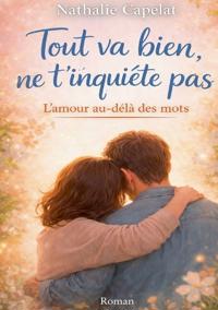 Tout va bien, ne t inquiete pas