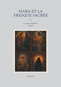 Siara et la fresque sacrée