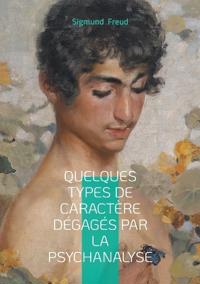 Quelques types de caractère dégagés par la psychanalyse