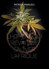 L'homme qui rêvait de sauver l'Afrique