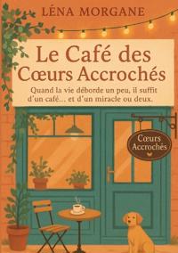 Le café des coeurs accrochés
