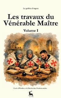 Les travaux du Vénérable Maître
