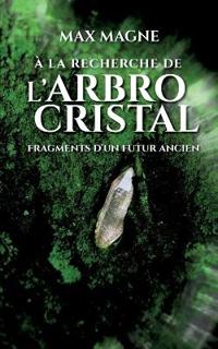 À la recherche de l'Arbrocristal