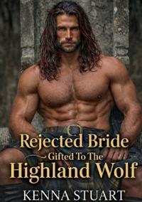 The Rejected Bride Gifted To The Highland Wolf