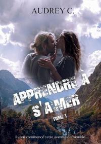 Apprendre à s'aimer, Tome 1