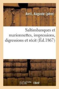 Bokomslag för "Saltimbanques Et Marionnettes, Impressions, Digressions Et Récit"