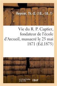 Vie Du R. P. Captier, Premier Assistant Du Tiers-Ordre Enseignant de Saint-Dominique