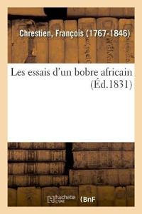 Bokomslag för "Les Essais d'Un Bobre Africain"