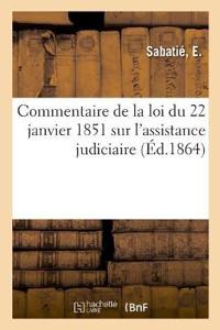 Bokomslag for "Commentaire de la Loi Du 22 Janvier 1851 Sur l'Assistance Judiciaire"