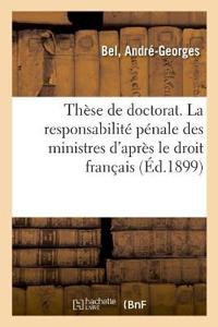 Thèse de Doctorat. La Responsabilité Pénale Des Ministres