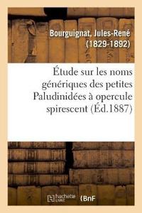 Étude Sur Les Noms Génériques Des Petites Paludinidées À Opercule Spirescent