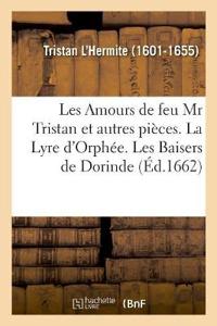 Les Amours de Feu MR Tristan Et Autres Pièces Très-Curieuses. La Lyre d'Orphée