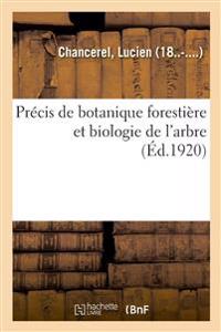 Précis de Botanique Forestière Et Biologie de l'Arbre, Exposé Suivant Une Méthode Nouvelle