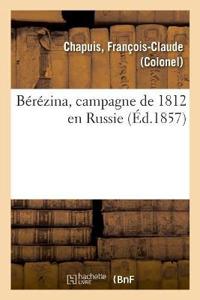 Bérézina, Campagne de 1812 En Russie