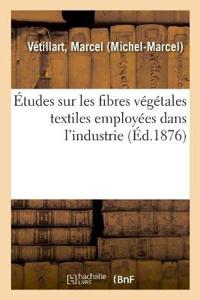Bokomslag for "Études Sur Les Fibres Végétales Textiles Employées Dans l'Industrie"