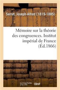 Mémoire Sur La Théorie Des Congruences. Institut Impérial de France