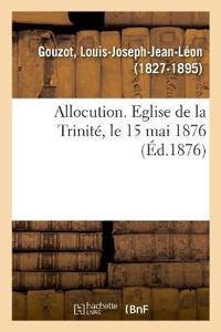 Allocution. Eglise de la Trinité, Le 15 Mai 1876