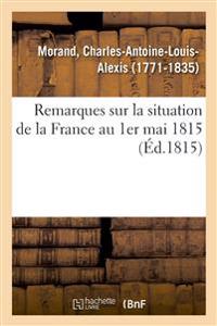 Remarques Sur La Situation de la France Au 1er Mai 1815