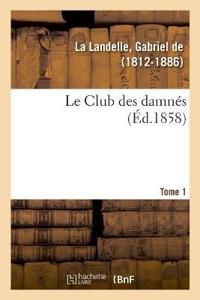 Le Club des damnés. Tome 1