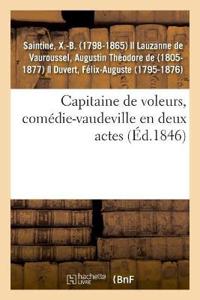 Bokomslag för "Capitaine de Voleurs, Comédie-Vaudeville En Deux Actes"