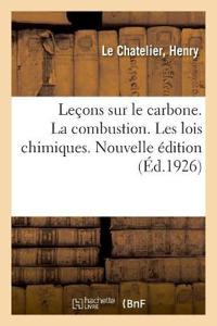 Leçons Sur Le Carbone. La Combustion. Les Lois Chimiques. Nouvelle Édition