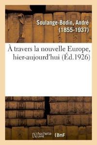 À travers la nouvelle Europe, hier-aujourd'hui