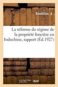 La Réforme Du Régime de la Propriété Foncière En Indochine, Rapport