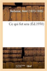 CE Qui Fut Sera