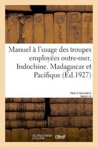 Manuel À l'Usage Des Troupes Employées Outre-Mer. Partie 2. Fascicule 3