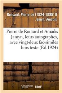 Pierre de Ronsard Et Amadis Jamyn, Leurs Autographes, Avec Vingt-Deux Fac-Similés Hors Texte