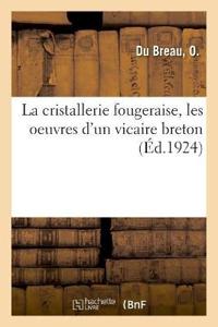 La Cristallerie Fougeraise, Les Oeuvres d'Un Vicaire Breton