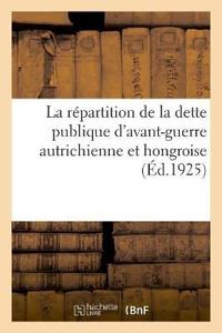 La Répartition de la Dette Publique d'Avant-Guerre Autrichienne Et Hongroise