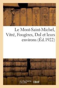 Le Mont-Saint-Michel, Vitré, Fougères, Dol Et Leurs Environs