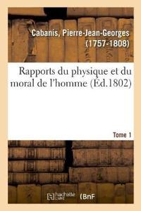 Rapports Du Physique Et Du Moral de l'Homme. Tome 1