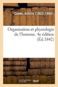 Organisation Et Physiologie de l'Homme. 4e Édition