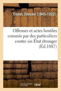 Offenses Et Actes Hostiles Commis Par Des Particuliers Contre Un État Étranger