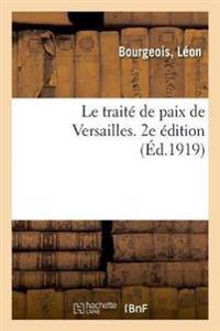 Le traité de paix de Versailles. 2e édition