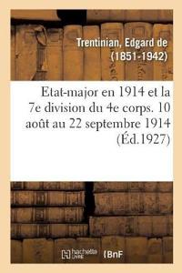 Etat-Major En 1914 Et La 7e Division Du 4e Corps. 10 Août Au 22 Septembre 1914