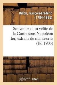Souvenirs d'Un Vélite de la Garde Sous Napoléon Ier, Extraits de Manuscrits