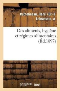 Bokomslag för "Des Aliments, Hygiène Et Régimes Alimentaires"