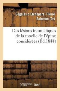 Des Lésions Traumatiques de la Moelle de l'Épine Considérées