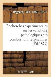 Bokomslag för "Recherches Expérimentales Sur Les Variations Pathologiques Des Combustions Respiratoires"