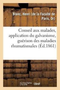 Application Du Galvanisme, Guérison Des Maladies Rhumatismales Et Nerveuses Chroniques