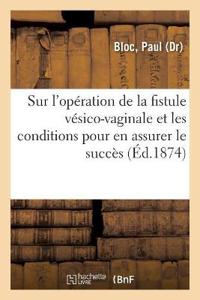 Étude Sur l'Opération de la Fistule Vésico-Vaginale