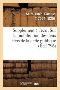 Supplément À l'Écrit Sur La Mobilisation Des Deux Tiers de la Dette Publique