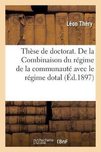 Thèse de Doctorat. de la Combinaison Du Régime de la Communauté Avec Le Régime Dotal