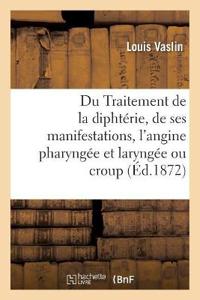 Bokomslag för "Du Traitement de la Diphtérie Et de Ses Deux Principales Manifestations, l'Angine Pharyngée"