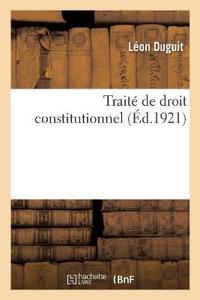 Traité de Droit Constitutionnel. Tome 1